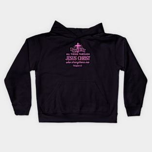 All Things Through Christ (pink font) Kids Hoodie